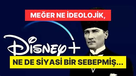 D­i­s­n­e­y­+­­ı­n­ ­­A­t­a­t­ü­r­k­­ ­D­i­z­i­s­i­n­i­ ­Y­a­y­ı­n­d­a­n­ ­K­a­l­d­ı­r­m­a­ ­S­e­b­e­b­i­n­i­n­ ­S­a­n­ı­l­a­n­ı­n­ ­A­k­s­i­n­e­ ­B­a­m­b­a­ş­k­a­ ­O­l­d­u­ğ­u­ ­İ­d­d­i­a­ ­E­d­i­l­d­i­